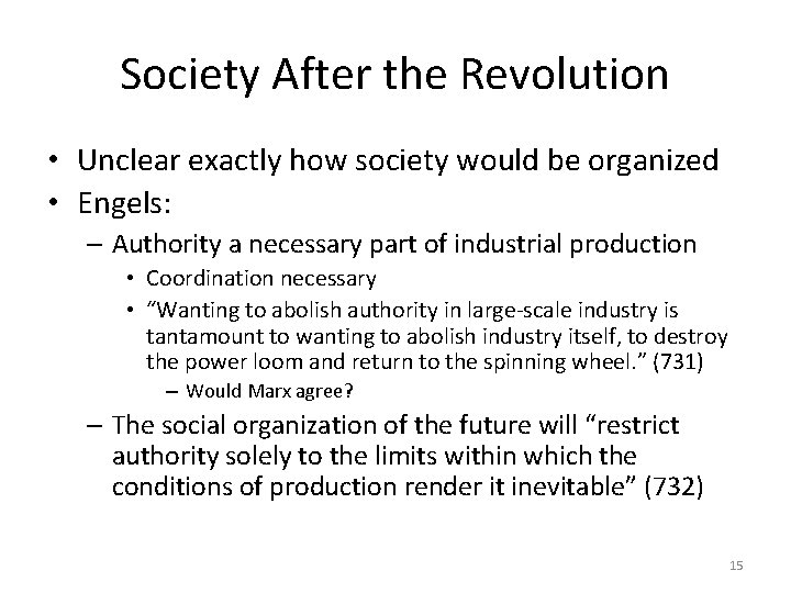 Society After the Revolution • Unclear exactly how society would be organized • Engels: