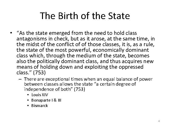 The Birth of the State • “As the state emerged from the need to