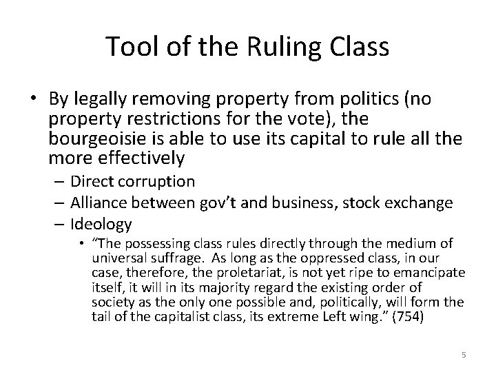 Tool of the Ruling Class • By legally removing property from politics (no property