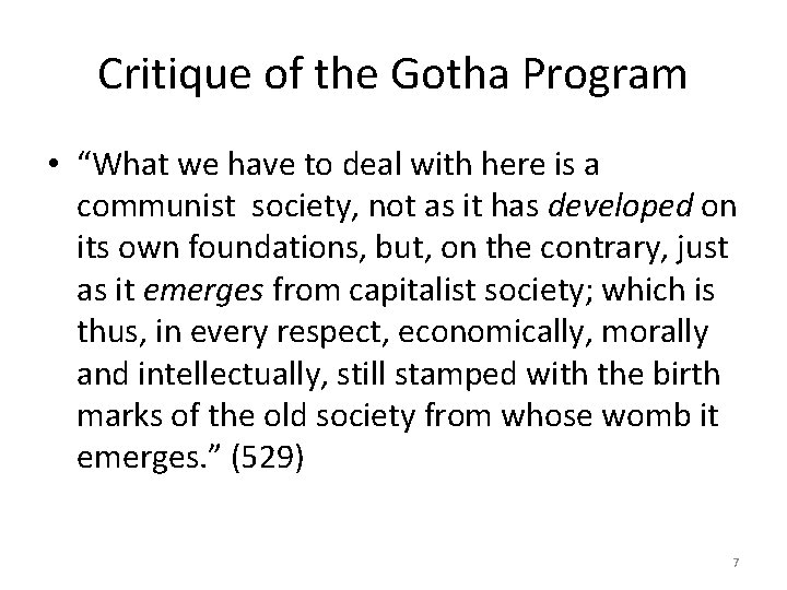 Critique of the Gotha Program • “What we have to deal with here is