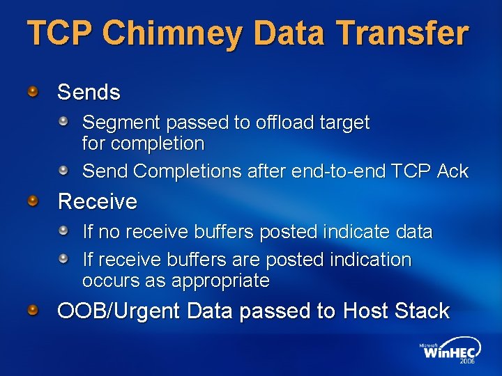 TCP Chimney Data Transfer Sends Segment passed to offload target for completion Send Completions TCP Chimney Data Transfer Sends Segment passed to offload target for completion Send Completions
