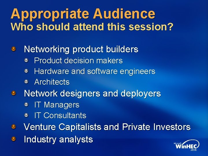 Appropriate Audience Who should attend this session? Networking product builders Product decision makers Hardware Appropriate Audience Who should attend this session? Networking product builders Product decision makers Hardware