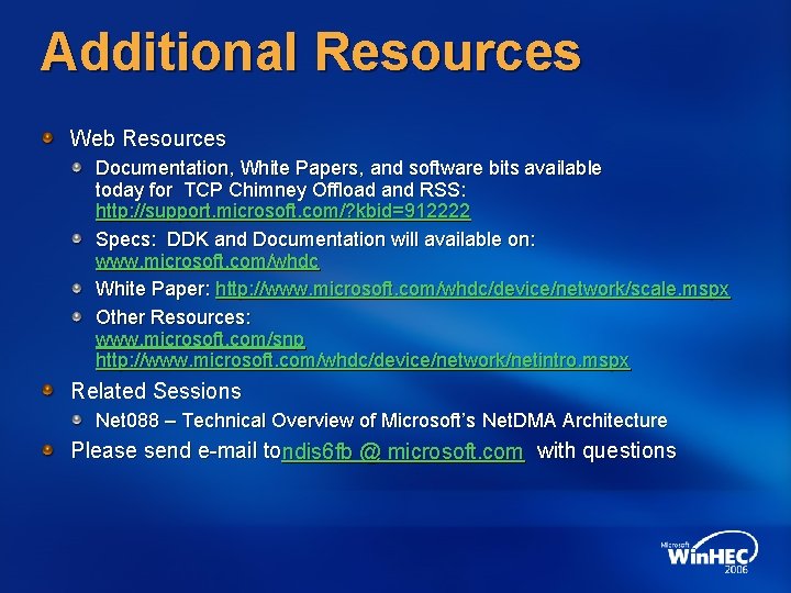 Additional Resources Web Resources Documentation, White Papers, and software bits available today for TCP Additional Resources Web Resources Documentation, White Papers, and software bits available today for TCP