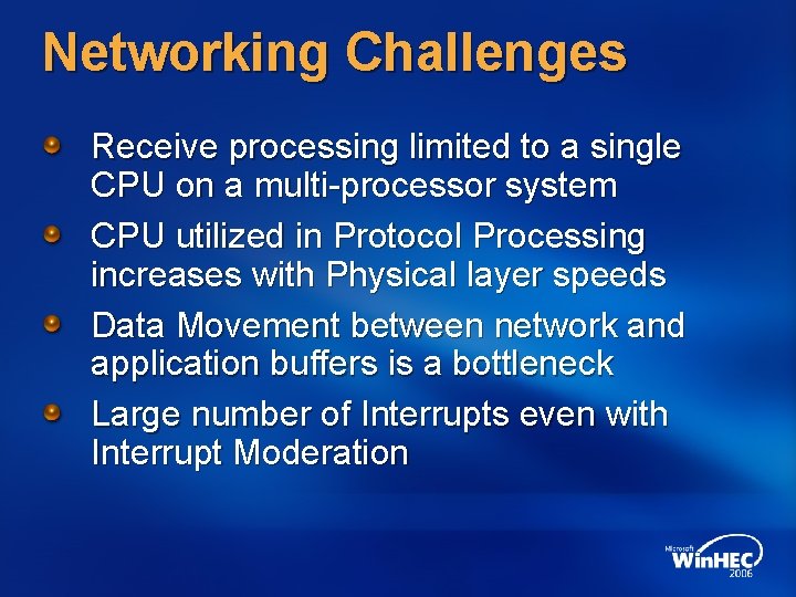 Networking Challenges Receive processing limited to a single CPU on a multi-processor system CPU Networking Challenges Receive processing limited to a single CPU on a multi-processor system CPU