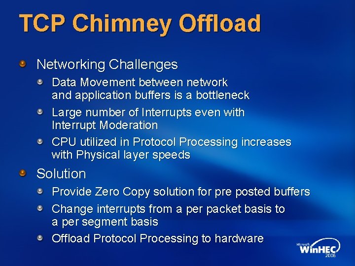 TCP Chimney Offload Networking Challenges Data Movement between network and application buffers is a TCP Chimney Offload Networking Challenges Data Movement between network and application buffers is a