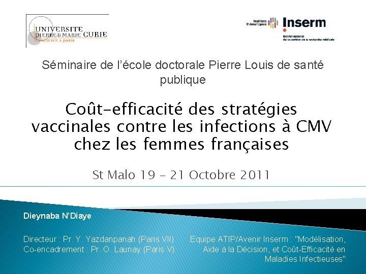 Séminaire de l’école doctorale Pierre Louis de santé publique Coût-efficacité des stratégies vaccinales contre