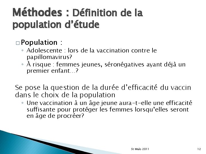 Méthodes : Définition de la population d’étude � Population : ◦ Adolescente : lors