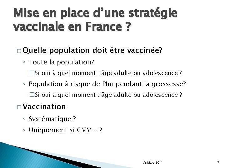 Mise en place d’une stratégie vaccinale en France ? � Quelle population doit être