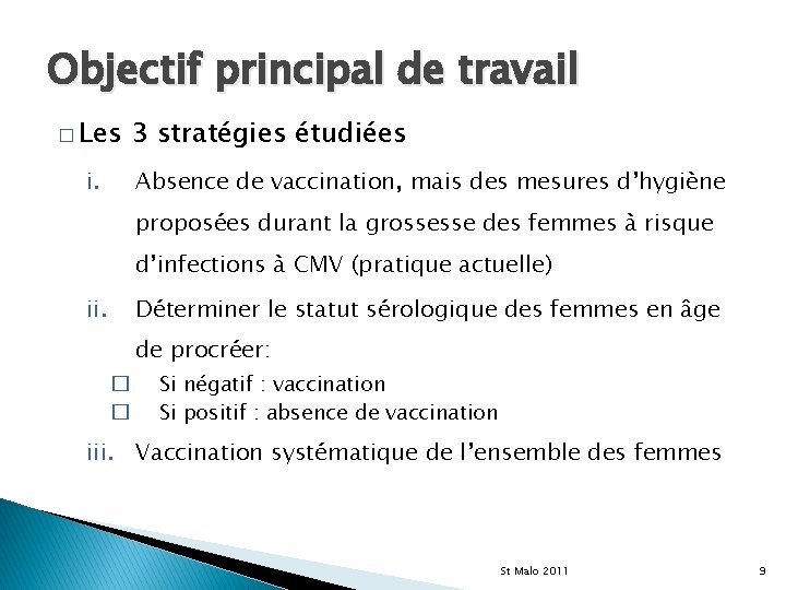 Objectif principal de travail � Les 3 stratégies étudiées i. Absence de vaccination, mais