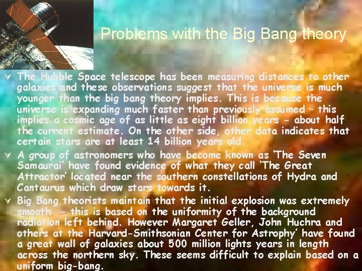 Problems with the Big Bang theory Ú The Hubble Space telescope has been measuring