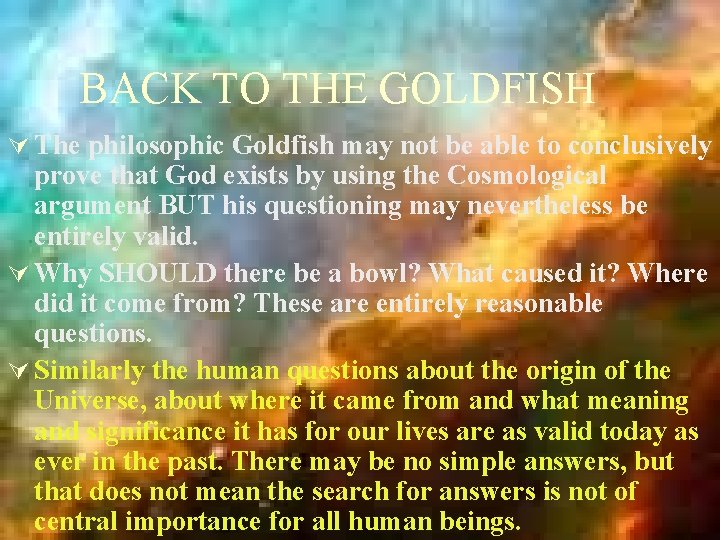 BACK TO THE GOLDFISH Ú The philosophic Goldfish may not be able to conclusively