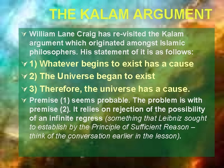 THE KALAM ARGUMENT Ú William Lane Craig has re-visited the Kalam argument which originated