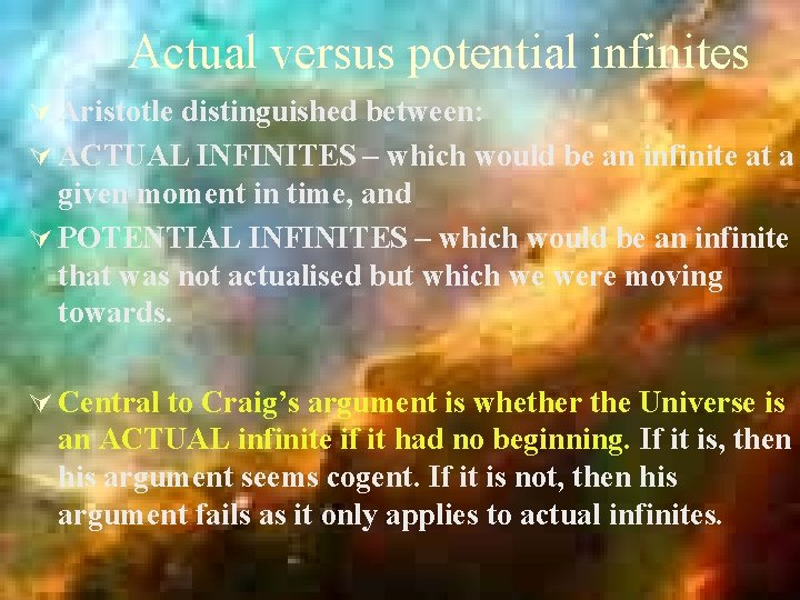 Actual versus potential infinites Ú Aristotle distinguished between: Ú ACTUAL INFINITES – which would