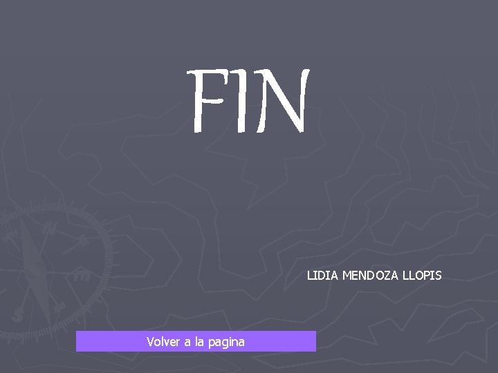 FIN LIDIA MENDOZA LLOPIS Volver a la pagina FIN LIDIA MENDOZA LLOPIS Volver a la pagina
