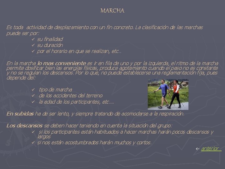 MARCHA Es toda actividad de desplazamiento con un fin concreto. La clasificación de las MARCHA Es toda actividad de desplazamiento con un fin concreto. La clasificación de las