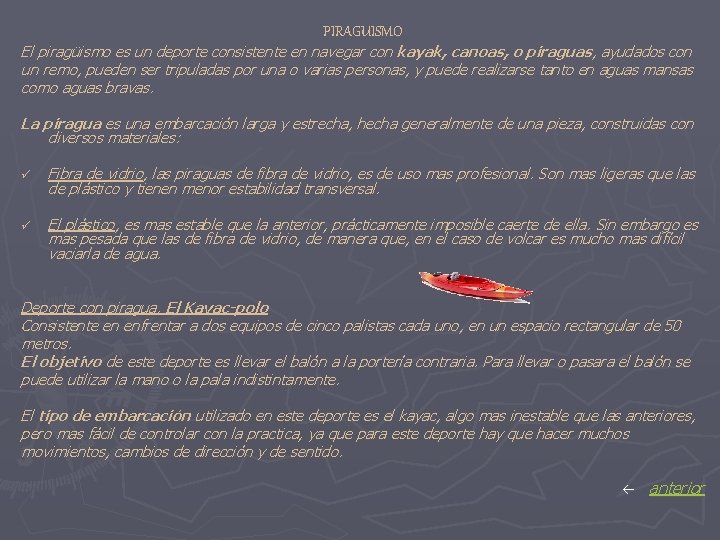 PIRAGUISMO El piragüismo es un deporte consistente en navegar con kayak, canoas, o piraguas, PIRAGUISMO El piragüismo es un deporte consistente en navegar con kayak, canoas, o piraguas,