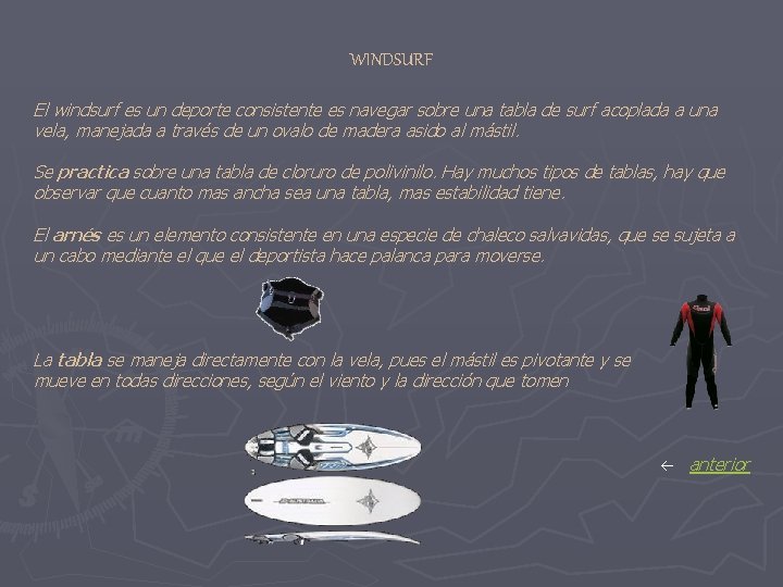WINDSURF El windsurf es un deporte consistente es navegar sobre una tabla de surf WINDSURF El windsurf es un deporte consistente es navegar sobre una tabla de surf