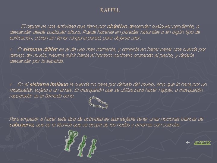 RAPPEL El rappel es una actividad que tiene por objetivo descender cualquier pendiente, o RAPPEL El rappel es una actividad que tiene por objetivo descender cualquier pendiente, o
