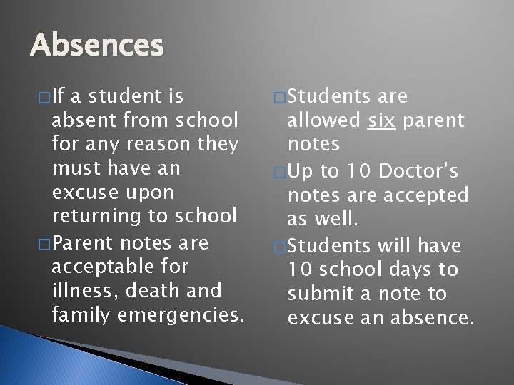 Absences � If a student is absent from school for any reason they must