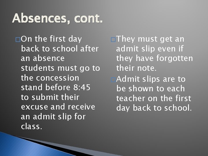 Absences, cont. � On the first day back to school after an absence students