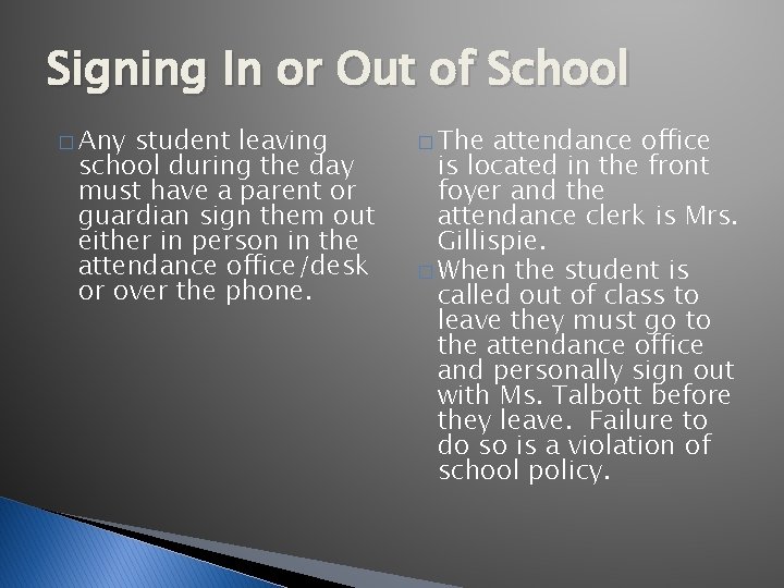 Signing In or Out of School � Any student leaving school during the day