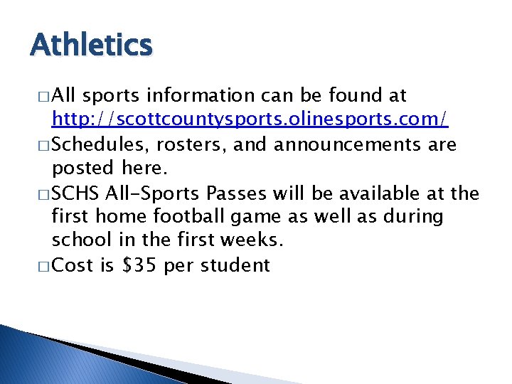 Athletics � All sports information can be found at http: //scottcountysports. olinesports. com/ �