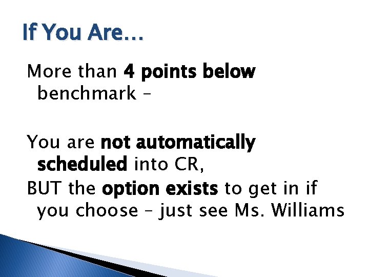 If You Are… More than 4 points below benchmark – You are not automatically