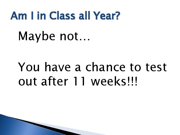 Am I in Class all Year? Maybe not… You have a chance to test