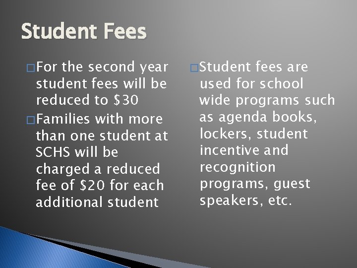 Student Fees � For the second year student fees will be reduced to $30