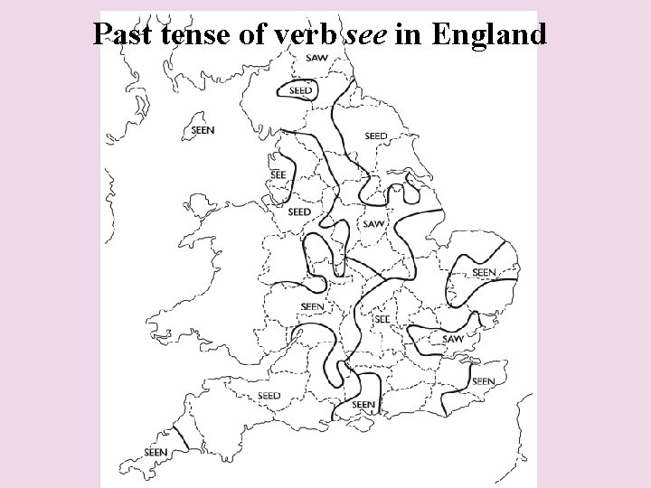 Past tense of verb see in England 