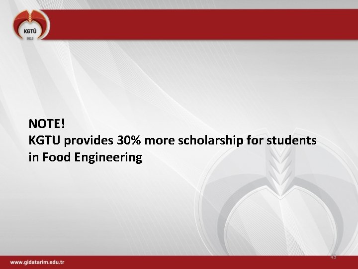 NOTE! KGTU provides 30% more scholarship for students in Food Engineering 43 