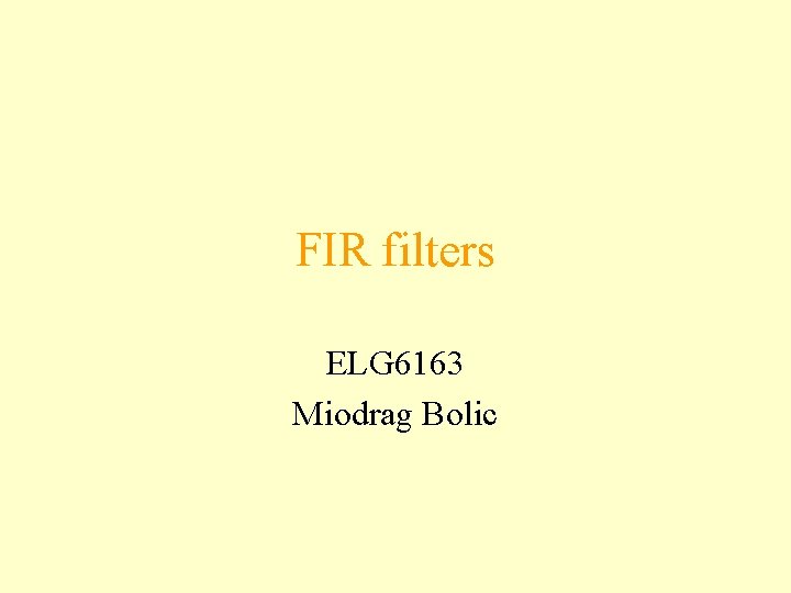 FIR filters ELG 6163 Miodrag Bolic 