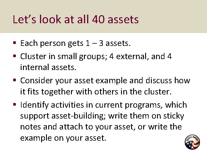 Let’s look at all 40 assets § Each person gets 1 – 3 assets.