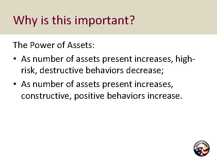 Why is this important? The Power of Assets: • As number of assets present