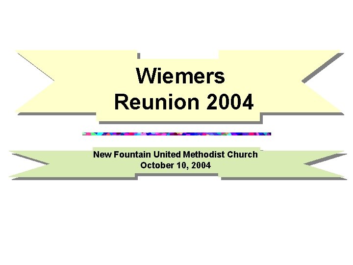 Wiemers Reunion 2004 New Fountain United Methodist Church October 10, 2004 