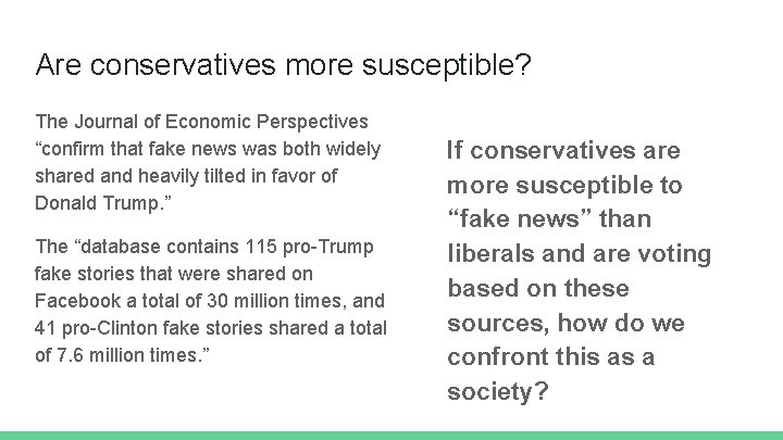 Are conservatives more susceptible? The Journal of Economic Perspectives “confirm that fake news was