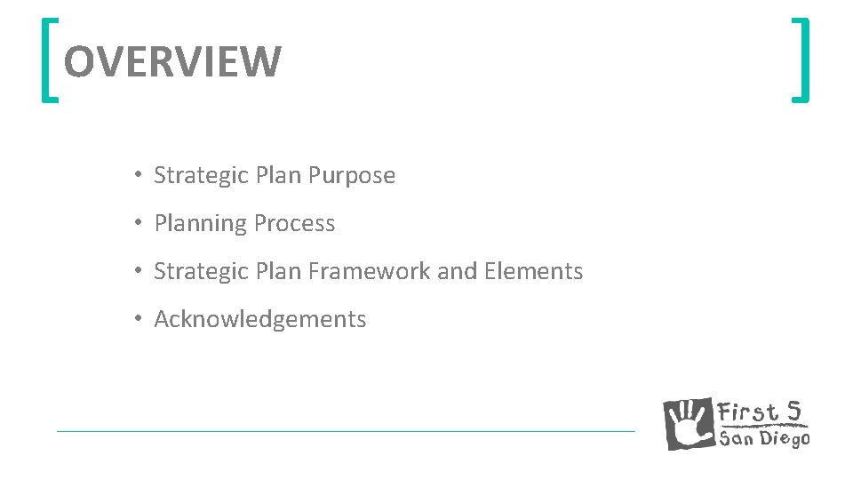 [OVERVIEW • Strategic Plan Purpose • Planning Process • Strategic Plan Framework and Elements