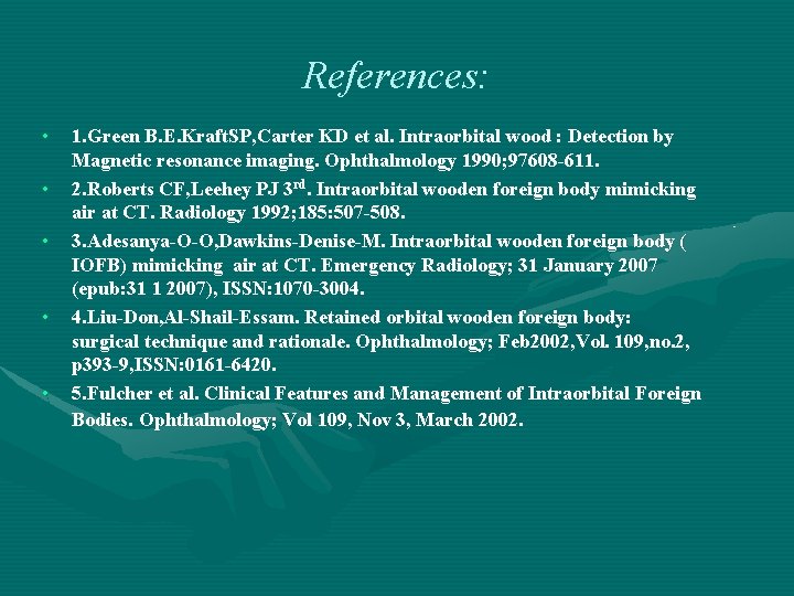 References: • • • 1. Green B. E. Kraft. SP, Carter KD et al. References: • • • 1. Green B. E. Kraft. SP, Carter KD et al.