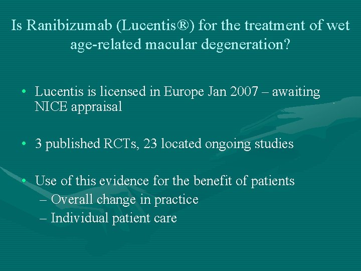 Is Ranibizumab (Lucentis®) for the treatment of wet age-related macular degeneration? • Lucentis is Is Ranibizumab (Lucentis®) for the treatment of wet age-related macular degeneration? • Lucentis is