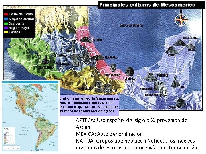 AZTECA: Uso español del siglo XIX, provenían de Aztlan MEXICA: Auto denominación NAHUA: Grupos