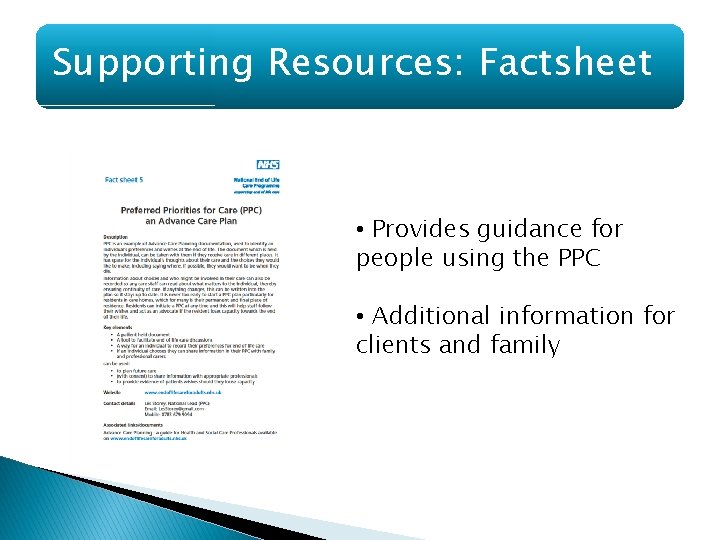 Supporting Resources: Factsheet • Provides guidance for people using the PPC • Additional information