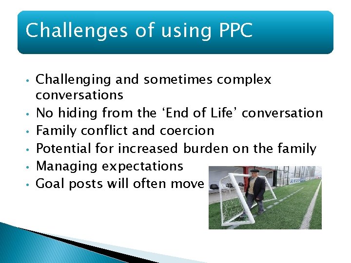 Challenges of using PPC • • • Challenging and sometimes complex conversations No hiding