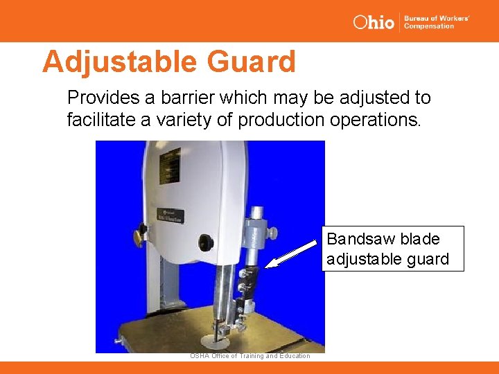 Adjustable Guard Provides a barrier which may be adjusted to facilitate a variety of