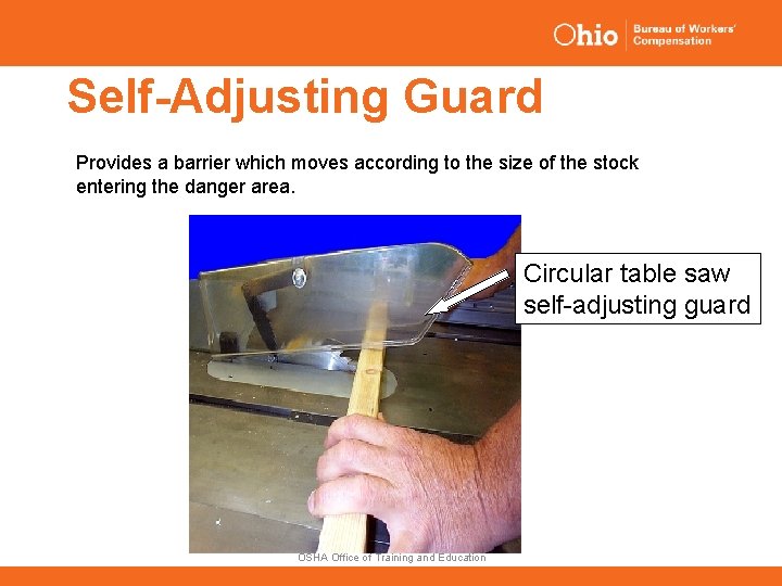 Self-Adjusting Guard Provides a barrier which moves according to the size of the stock