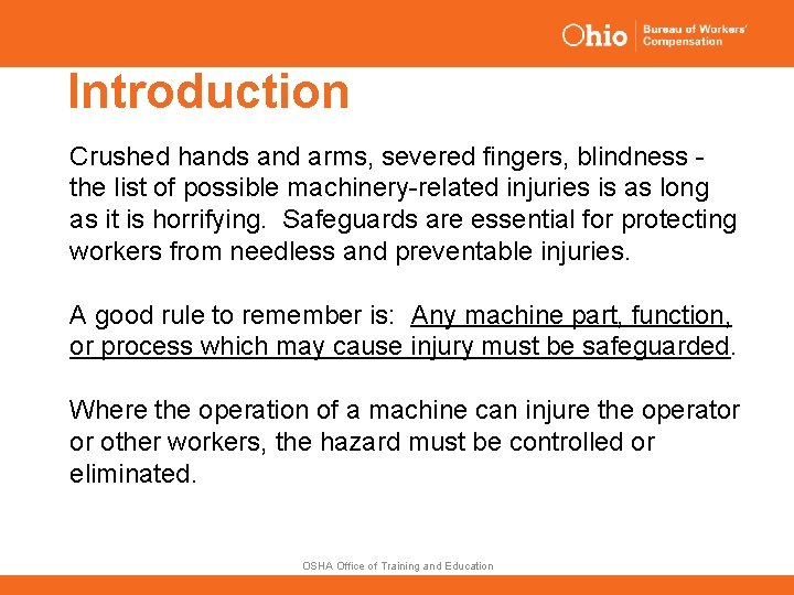 Introduction Crushed hands and arms, severed fingers, blindness the list of possible machinery-related injuries
