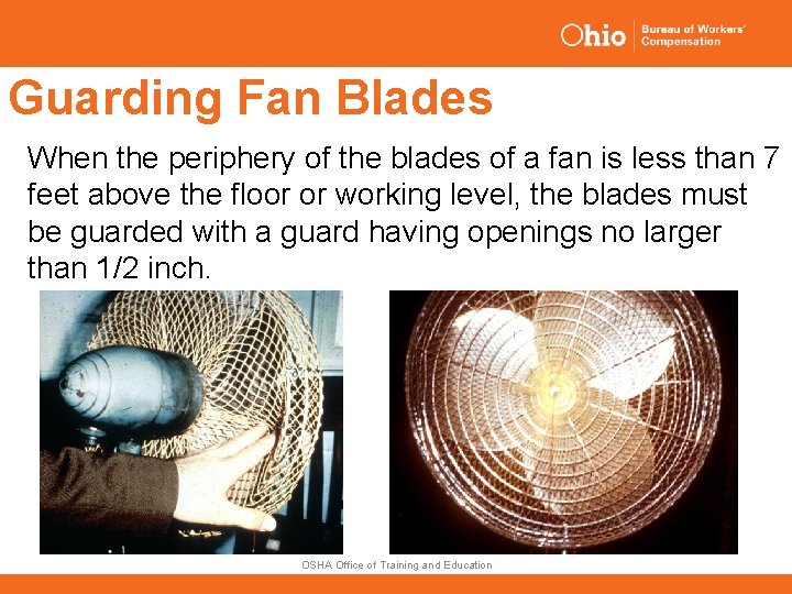 Guarding Fan Blades When the periphery of the blades of a fan is less