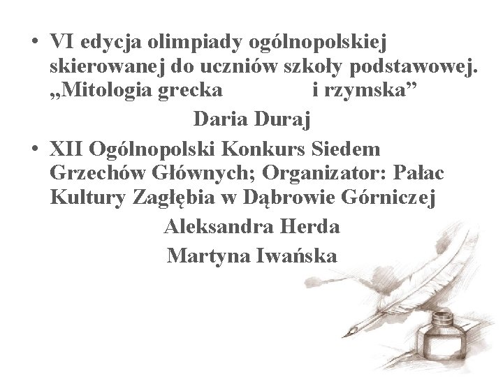  • VI edycja olimpiady ogólnopolskiej skierowanej do uczniów szkoły podstawowej. „Mitologia grecka i