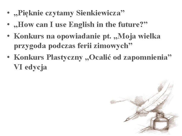  • „Pięknie czytamy Sienkiewicza” • „How can I use English in the future?
