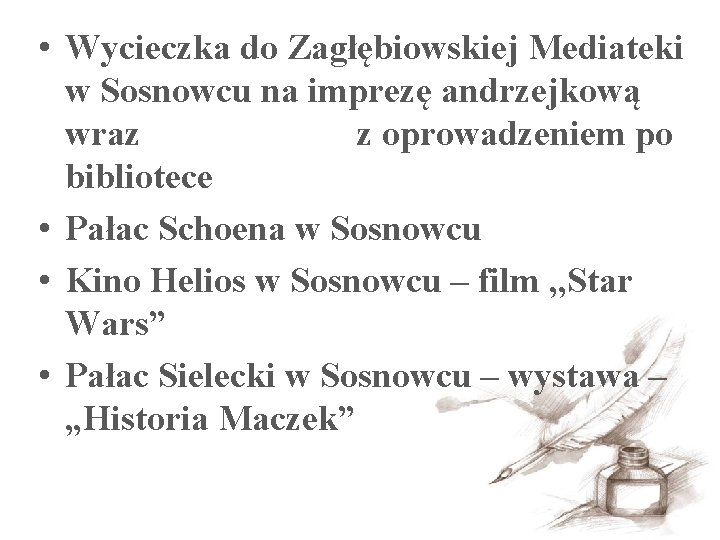  • Wycieczka do Zagłębiowskiej Mediateki w Sosnowcu na imprezę andrzejkową wraz z oprowadzeniem