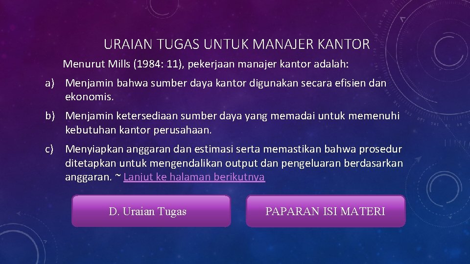 URAIAN TUGAS UNTUK MANAJER KANTOR Menurut Mills (1984: 11), pekerjaan manajer kantor adalah: a)